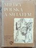 Między Polską a światem. Kultura emigracyjna po 1939 roku